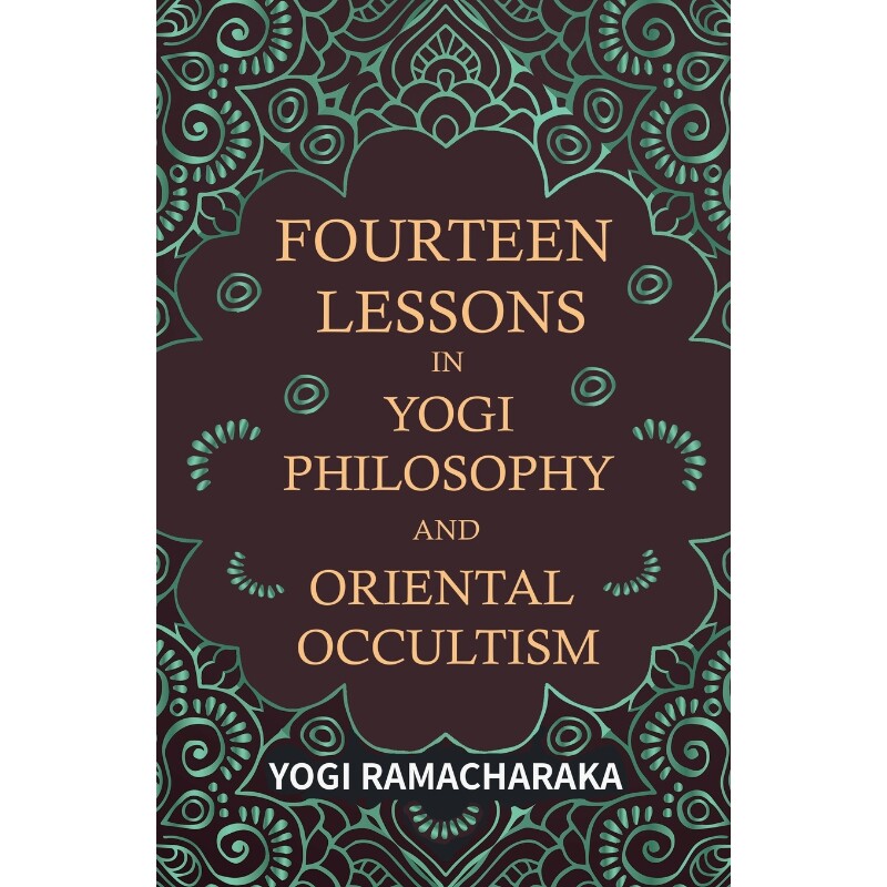 按需印刷不退不换Fourteen Lessons in Yogi Philosophy and Oriental Occultism[9781473324589]