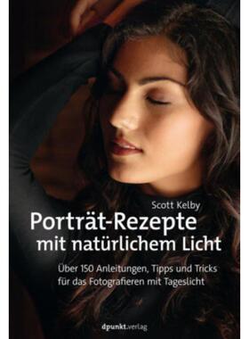 预订【德语】 Portr?t-Rezepte mit natürlichem Licht:?ber 150 Anleitungen, Tipps und Tricks f