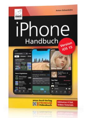 预订【德语】 iPhone Handbuch für die Version iOS 15:PREMIUM Videobuch: Buch + 4 h Lern