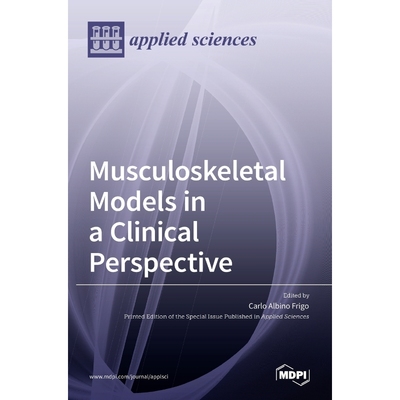 按需印刷Musculoskeletal Models in a Clinical Perspective[9783036518183]