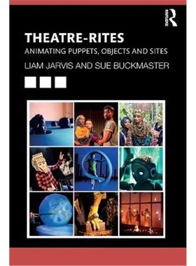 按需印刷Theatre-Rites:Animating Puppets, Objects and Sites[9781138352278]
