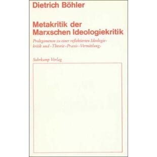 预订不退不换德语 Metakritik der Marxschen Ideologiekritik:Prolegomenon zu einer reflektier