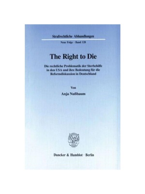 预订【德语】The Right to Die.:Die rechtliche Problematik der Sterbehilfe in den USA und ihre Bedeutung für die Reformdi