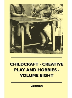 按需印刷Childcraft - Creative Play And Hobbies - Volume Eight[9781445509945]