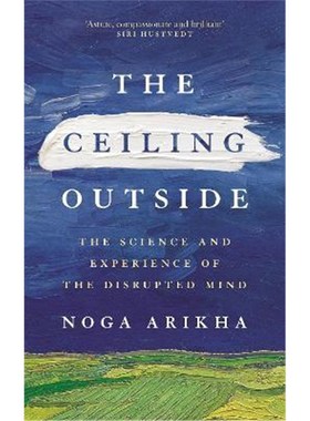 预订The Ceiling Outside:The Science and Experience of the Disrupted Mind