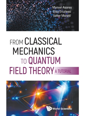 按需印刷From Classical Mechanics to Quantum Field Theory, a Tutorial[9789811210488]