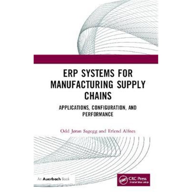 按需印刷ERP Systems for Manufacturing Supply Chains:Applications, Configuration, and Performance[9781138587441]