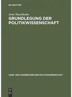 按需印刷不退不换DEG Grundlegung der Politikwissenschaft[9783486259155]