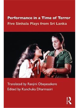 按需印刷不退不换Performance in a Time of Terror:Five Sinhala Plays from Sri Lanka[9780367625153]