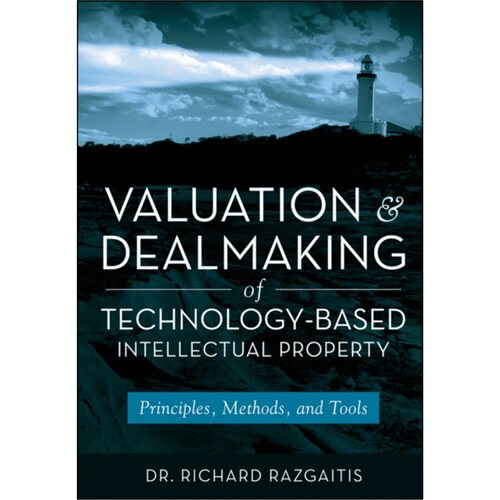 预订不退不换Valuation and Dealmaking of Technology-Based Intellectual Property[9780470193334]