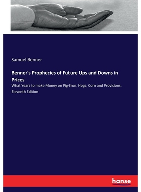按需印刷不退不换Benner's Prophecies of Future Ups and Downs in Prices[9783744738309]