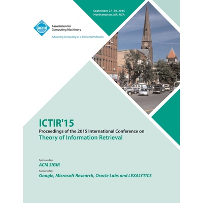 按需印刷ICTIR 15 ACM SIGIR International Conference on the Theory of Information Retrieval[9781450340304]