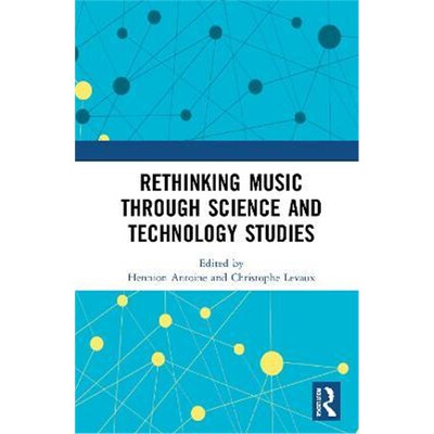 按需印刷不退不换Rethinking Music through Science and Technology Studies[9780367200541]