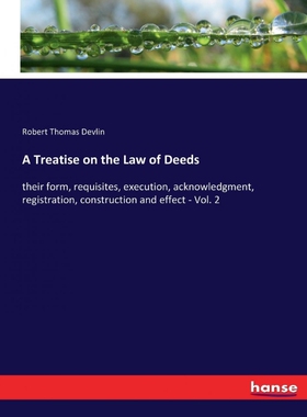 按需印刷不退不换A Treatise on the Law of Deeds[9783337220778]