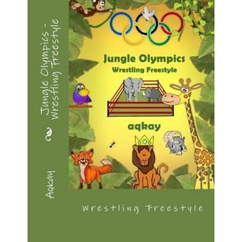 按需印刷不退不换Jungle Olympics-Wrestling Free Style[9780993542824]