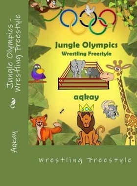 按需印刷Jungle Olympics-Wrestling Free Style[9780993542824]