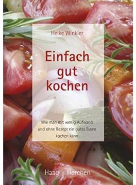 预订【德语】 Einfach gut kochen:Wie man mit wenig Aufwand und ohne Rezept ein gutes Es