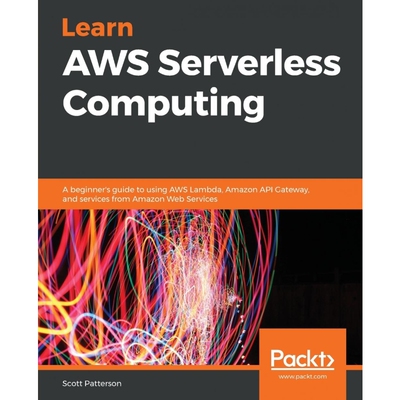 按需印刷不退不换Learn AWS Serverless Computing[9781789958355]