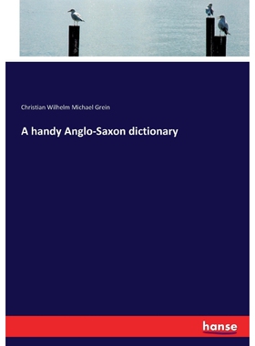 按需印刷A handy Anglo-Saxon dictionary[9783337101411]
