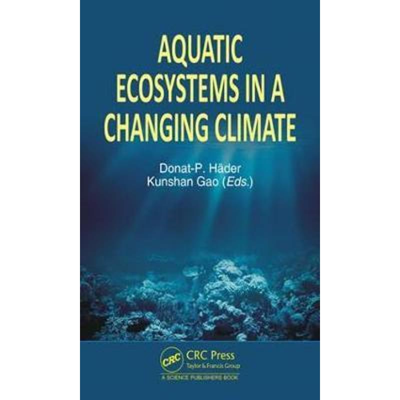 按需印刷 Aquatic Ecosystems in a Changing Climate[9781138350052]
