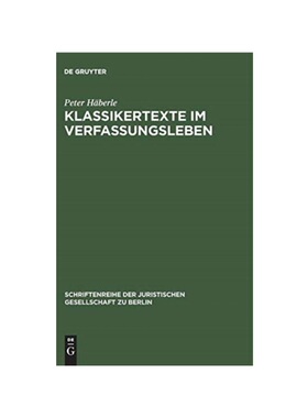 预订【德语】Klassikertexte im Verfassungsleben:Vortrag gehalten vor der Berliner Juristischen Gesellschaft am 22. Oktobe