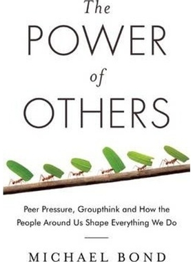 预订The Power of Others:Peer Pressure, Groupthink, and How the People Around Us Shape Everything We Do