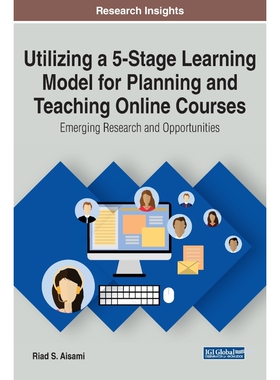 按需印刷不退不换Utilizing a 5-Stage Learning Model for Planning and Teaching Online Courses[9781799820420]
