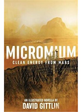 按需印刷Micromium:Clean Energy from Mars[9780988263543]