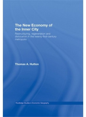 预订The New Economy of the Inner City:Restructuring, Regeneration and Dislocation in[9780415771344]