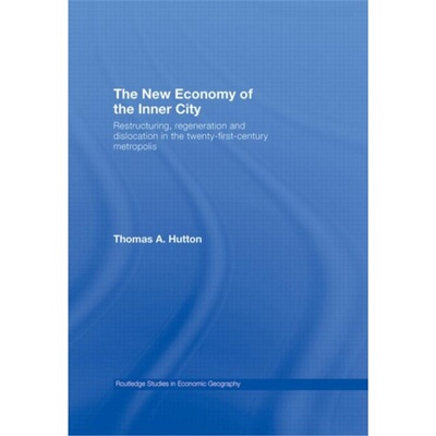 预订不退不换The New Economy of the Inner City:Restructuring, Regeneration and Dislocation in[9780415771344]