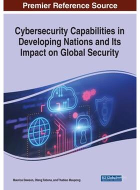 按需印刷不退不换IGI Cybersecurity Capabilities in Developing Nations and Its Impact on Global Security[9781799886945]