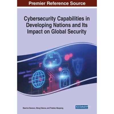 按需印刷不退不换IGI Cybersecurity Capabilities in Developing Nations and Its Impact on Global Security[9781799886945]