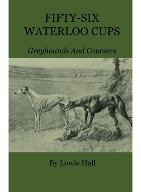 按需印刷Fifty-Six Waterloo Cups - Greyhounds And Coursers[9781444657708]