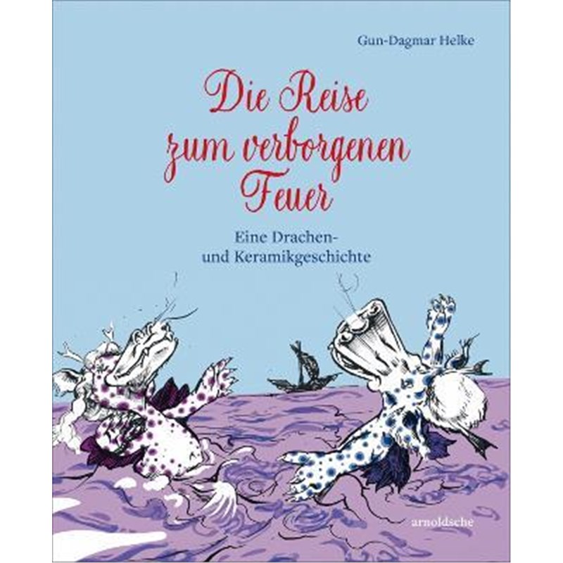 预订Die Reise zum verborgenen Feuer:Eine Drachen- und Keramikgeschichte