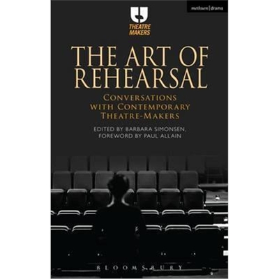 按需印刷不退不换The Art of Rehearsal:Conversations with Contemporary Theatre Makers[9781474292016]