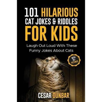 预订不退不换101 Hilarious Cat Jokes & Riddles For Kids:Laugh Out Loud With These Funny Jokes About Cats (WITH 35+ PICTUR
