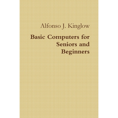 按需印刷不退不换Basic Computers for Seniors and Beginners[9780359641468]