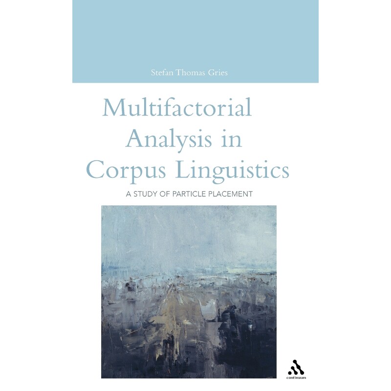 按需印刷不退不换Multifactorial Analysis in Corpus Linguistics[9780826461261]