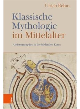 预订【德语】 Klassische Mythologie im Mittelalter:Antikenrezeption in der bildenden Kunst