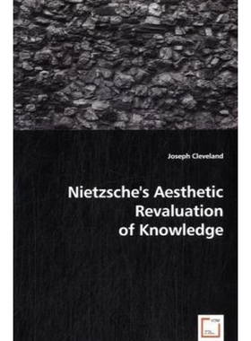按需印刷Nietzsche's Aesthetic Revaluation of Knowledge[9783639044997]