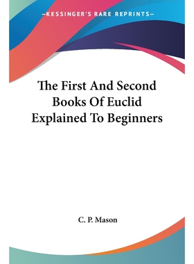 按需印刷不退不换The First And Second Books Of Euclid Explained To Beginners[9781432696726]