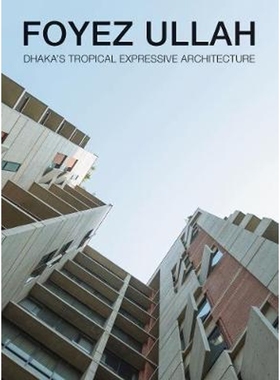 预订Foyez Ullah:Dhaka's Tropical Expressiv Architecture