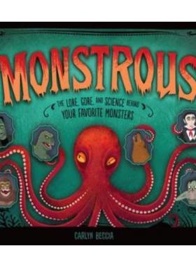 预订Monstrous:The Lore, Gore, and Science Behind Your Favorite Monsters