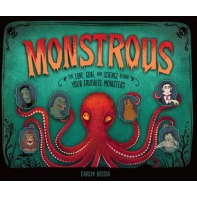 预订Monstrous:The Lore, Gore, and Science Behind Your Favorite Monsters