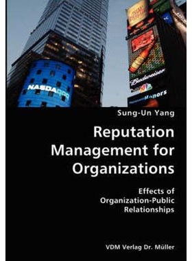 按需印刷不退不换Reputation Management for Organizations- Effects of Organization-Public Relationships[9783836429160]