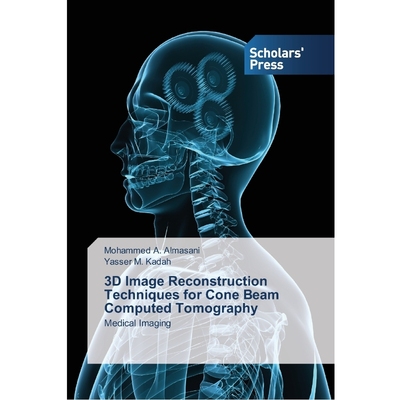 按需印刷3D Image Reconstruction Techniques for Cone Beam Computed Tomography[9783639764086]