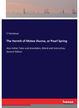 按需印刷The Hermit of Motee Jhurna, or Pearl Spring[9783337073732]
