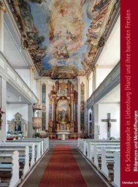 预订【德语】 Die Schlosskapelle in Liebenburg (Harz) und ihre barocken Fresken: