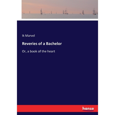 按需印刷不退不换Reveries of a Bachelor[9783337418816]