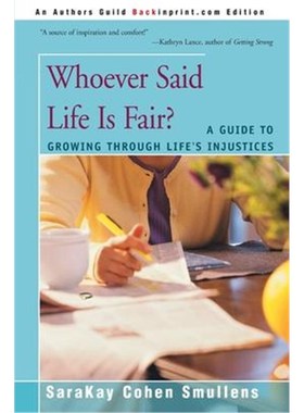 按需印刷Whoever Said Life is Fair?:A Guide to Growing Through Life's Injustices[9780595137831]